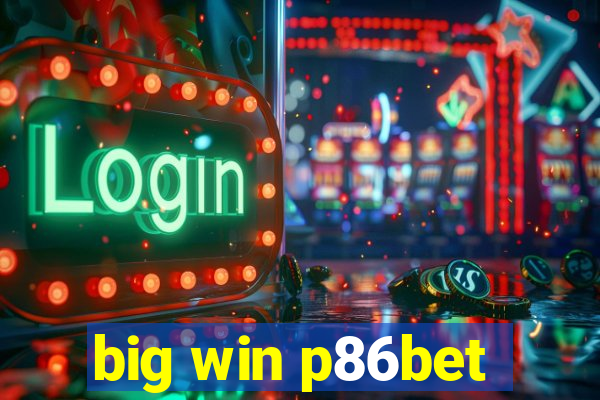 big win p86bet